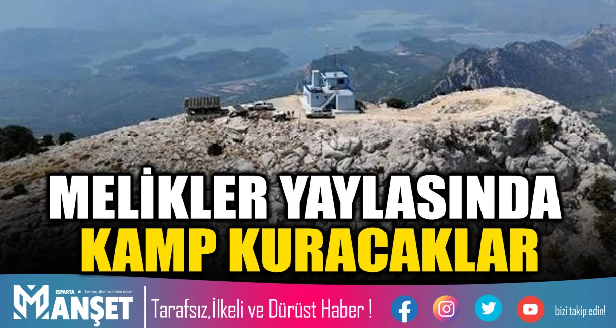 MELİKLER YAYLASINDA KAMP KURACAKLAR