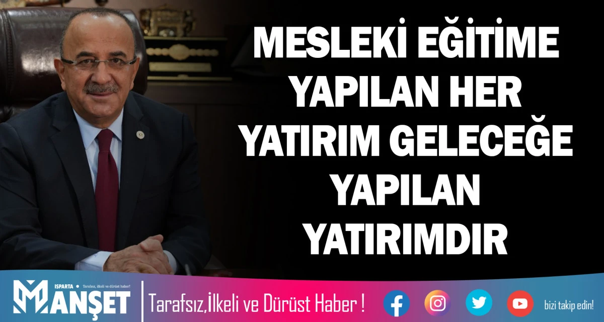 MESLEKİ EĞİTİME YAPILAN HER YATIRIM GELECEĞE YAPILAN YATIRIMDIR
