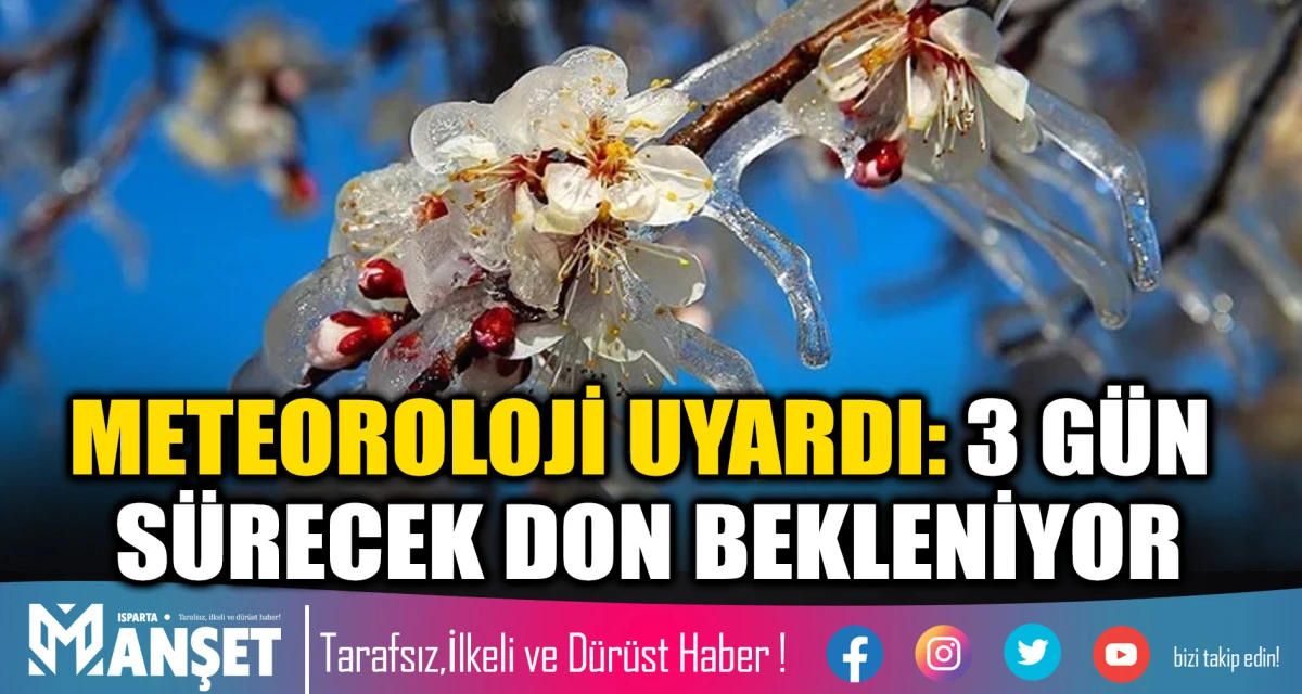 Meteoroloji Uyardı: 3 G&uuml;n S&uuml;recek Don Bekleniyor