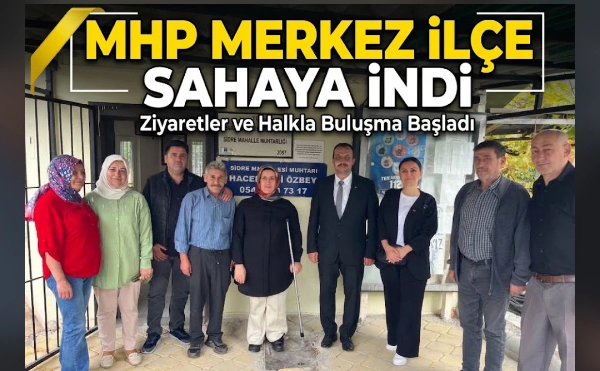 MHP MERKEZ İL&Ccedil;E SAHAYA İNDİ