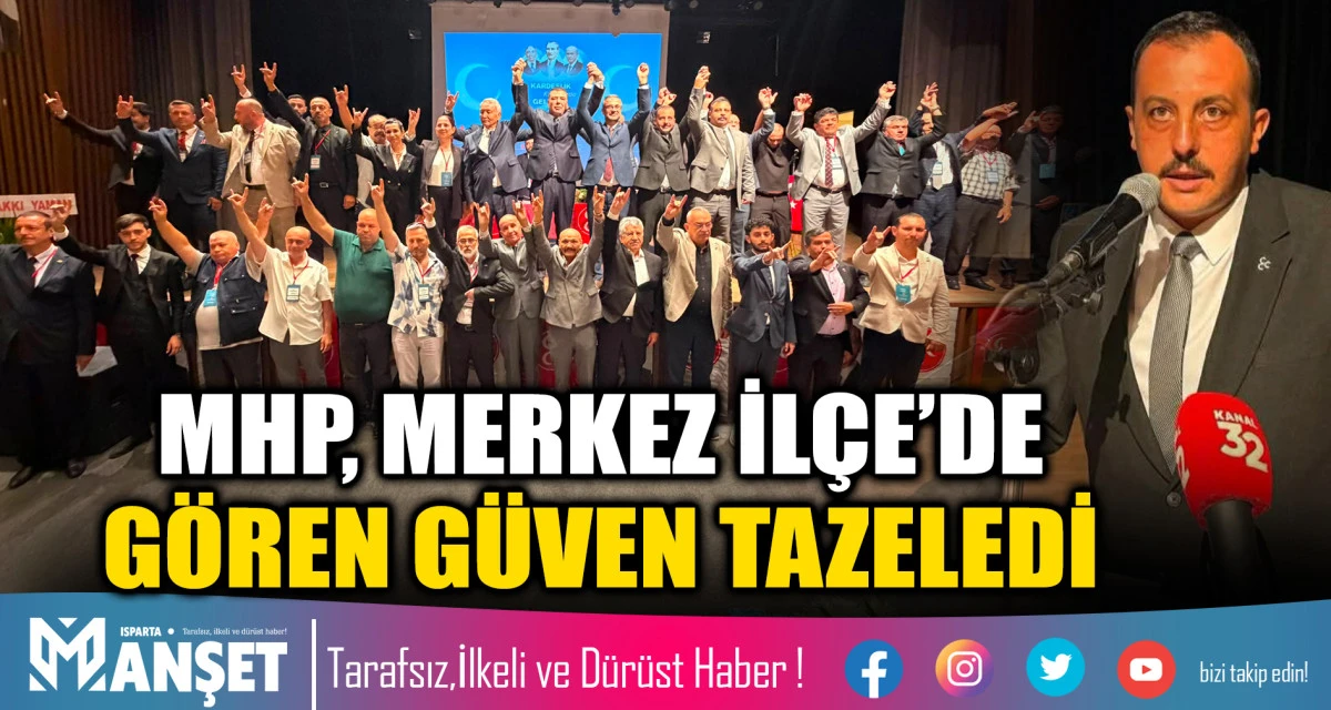 MHP, MERKEZ İL&Ccedil;E&rsquo;DE G&Ouml;REN G&Uuml;VEN TAZELEDİ