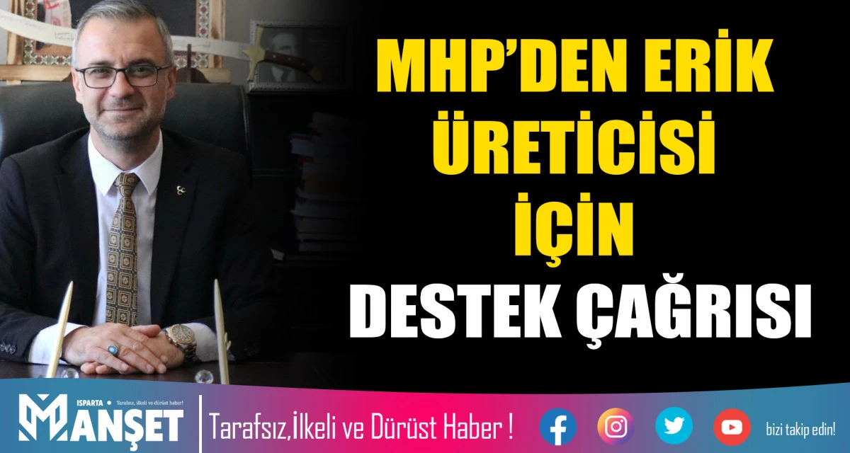 MHP&rsquo;DEN ERİK &Uuml;RETİCİSİ İ&Ccedil;İN DESTEK &Ccedil;AĞRISI