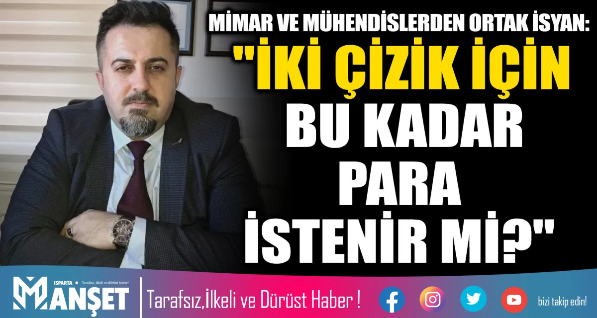 MİMAR VE M&Uuml;HENDİSLERDEN ORTAK İSYAN: "İKİ &Ccedil;İZİK İ&Ccedil;İN BU KADAR PARA İSTENİR Mİ?"