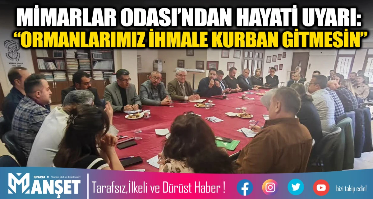 MİMARLAR ODASI&rsquo;NDAN HAYATİ UYARI: &ldquo;ORMANLARIMIZ İHMALE KURBAN GİTMESİN&rdquo;