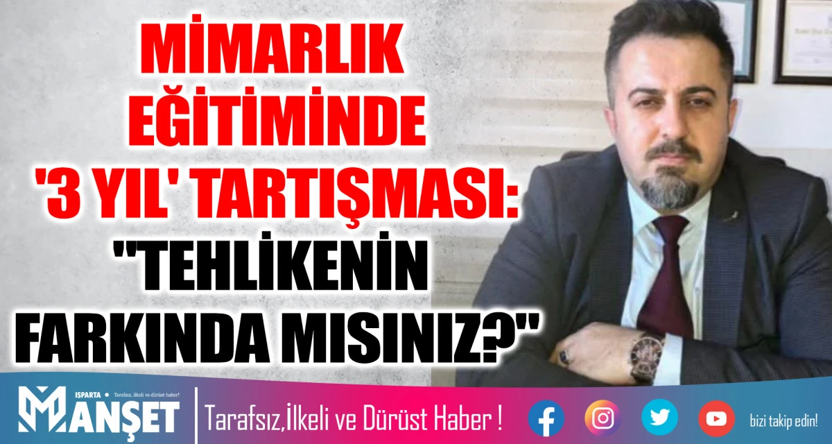 MİMARLIK EĞİTİMİNDE '3 YIL' TARTIŞMASI: "TEHLİKENİN FARKINDA MISINIZ?"