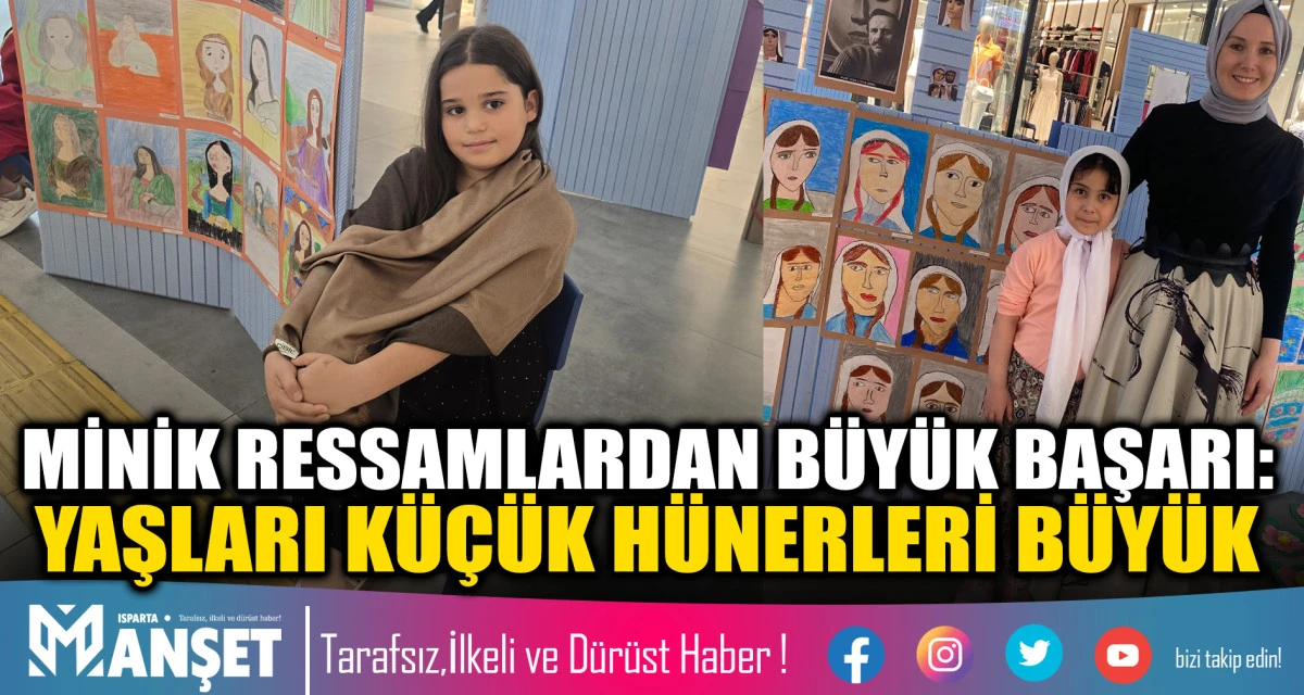MİNİK RESSAMLARDAN B&Uuml;Y&Uuml;K BAŞARI: YAŞLARI K&Uuml;&Ccedil;&Uuml;K H&Uuml;NERLERİ B&Uuml;Y&Uuml;K