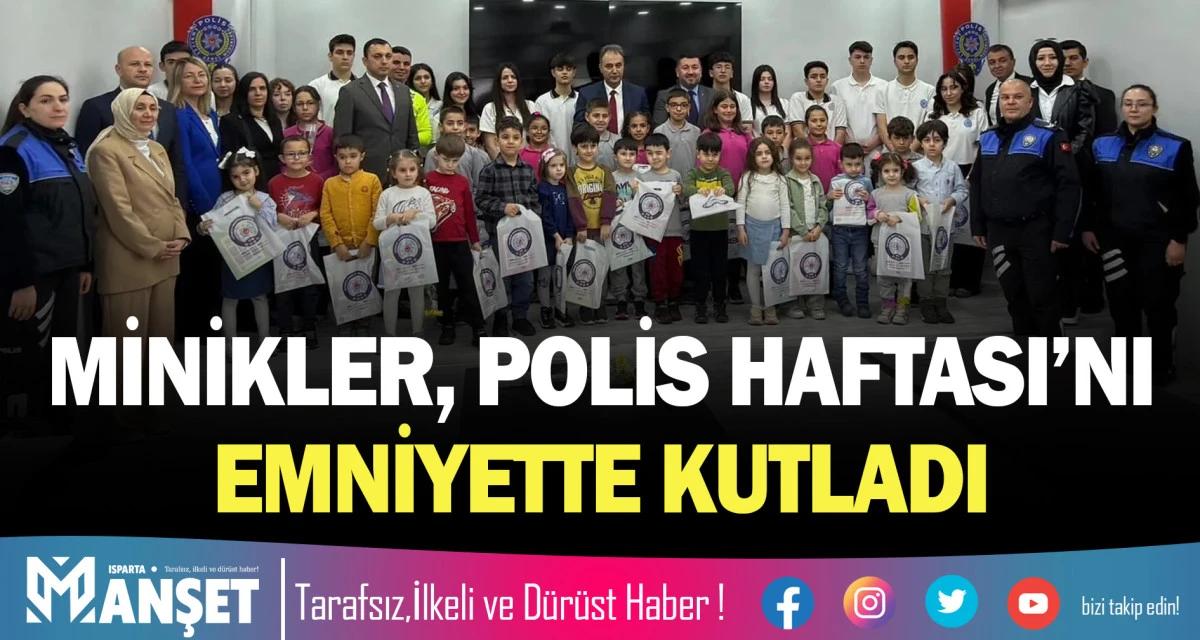 MİNİKLER, POLİS HAFTASI&rsquo;NI EMNİYETTE KUTLADI