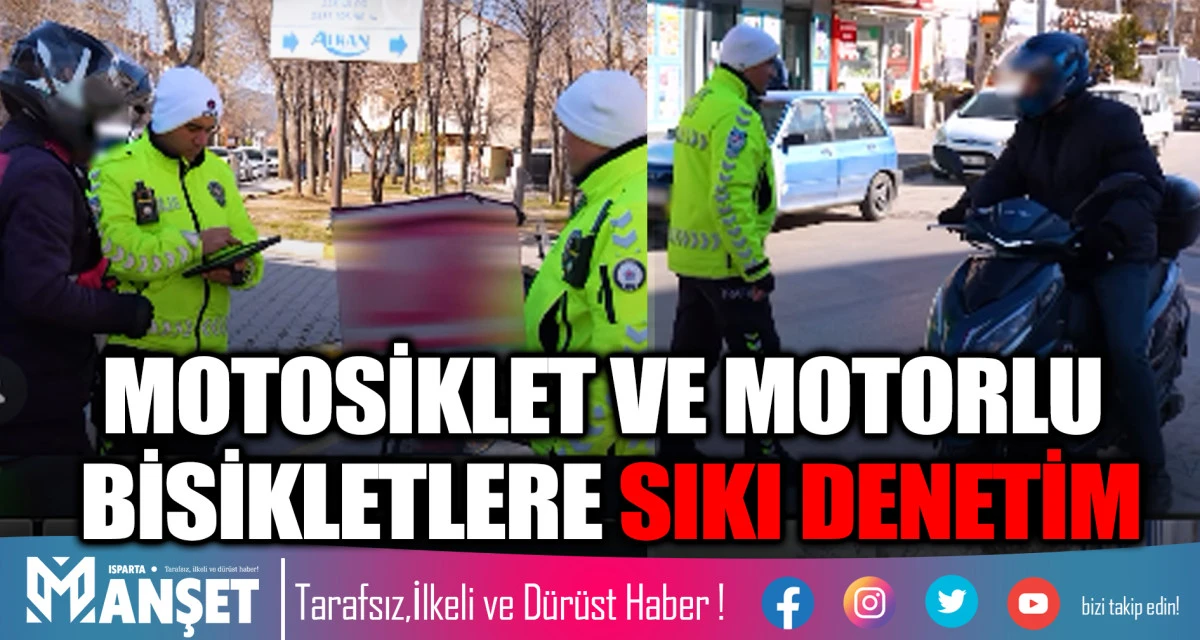 MOTOSİKLET VE MOTORLU BİSİKLETLERE SIKI DENETİM