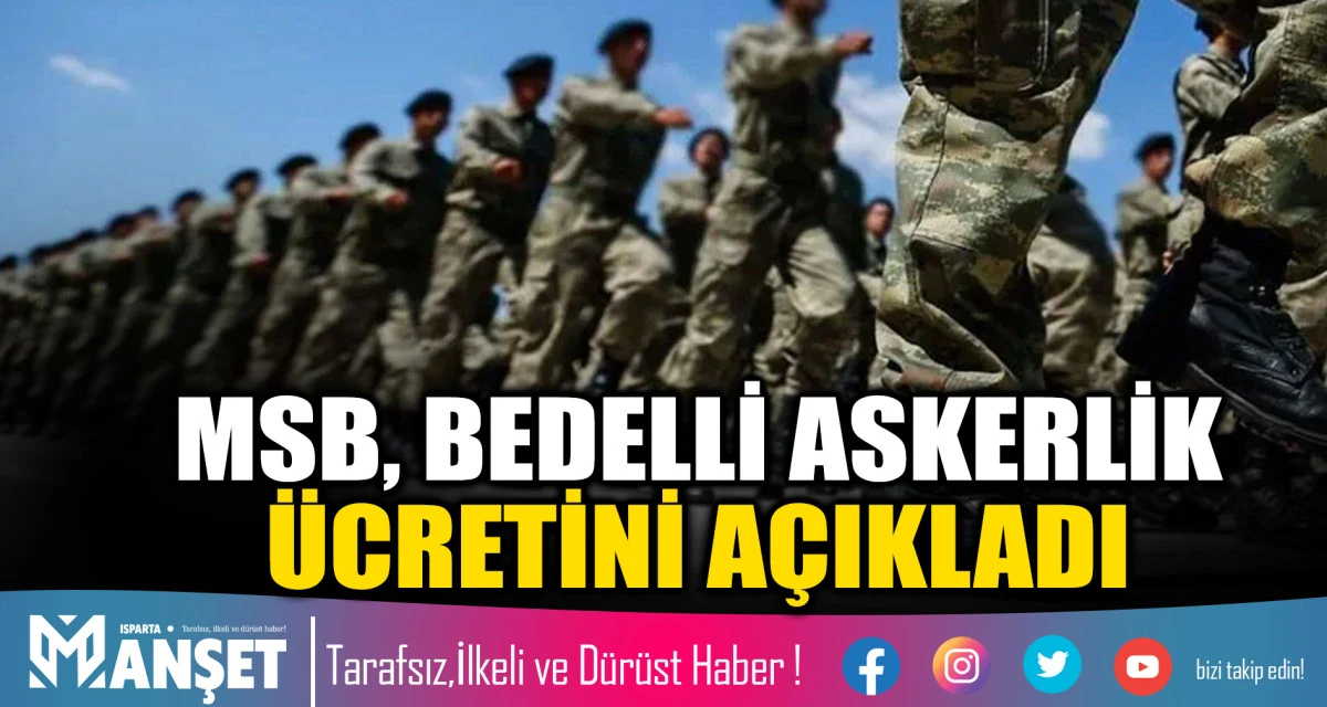 MSB, BEDELLİ ASKERLİK &Uuml;CRETİNİ A&Ccedil;IKLADI