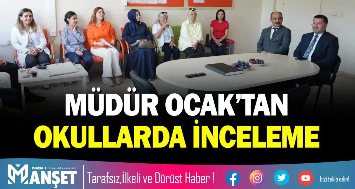 M&Uuml;D&Uuml;R OCAK&rsquo;TAN OKULLARDA İNCELEME