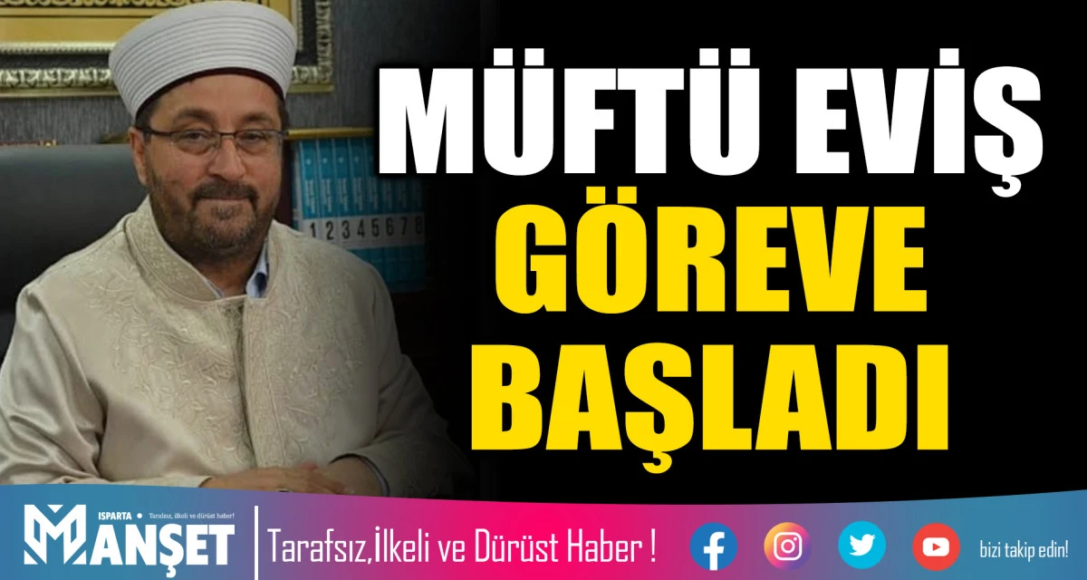 M&Uuml;FT&Uuml; EVİŞ G&Ouml;REVE BAŞLADI