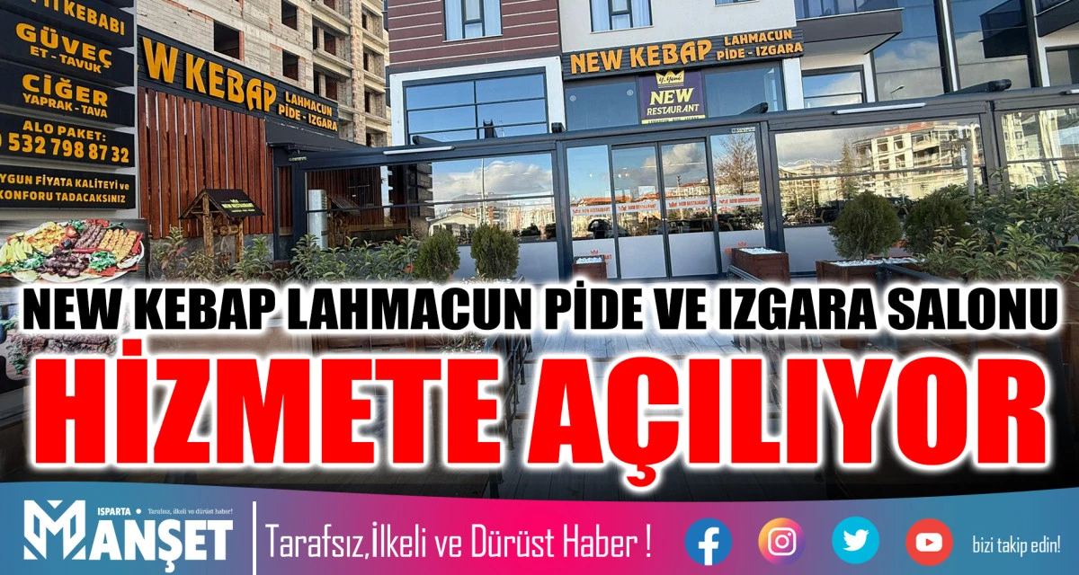 NEW KEBAP LAHMACUN  PİDE VE IZGARA SALONU HİZMETE AÇILIYOR