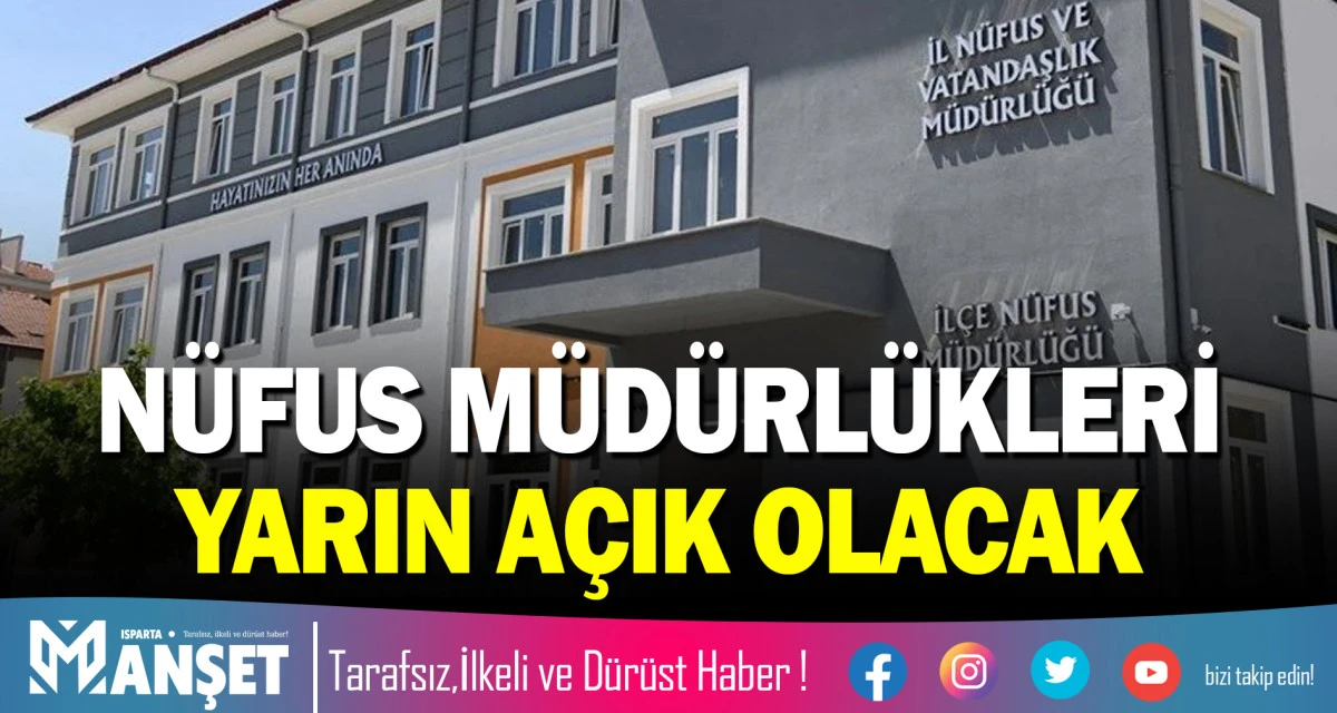 N&Uuml;FUS M&Uuml;D&Uuml;RL&Uuml;KLERİ YARIN A&Ccedil;IK OLACAK
