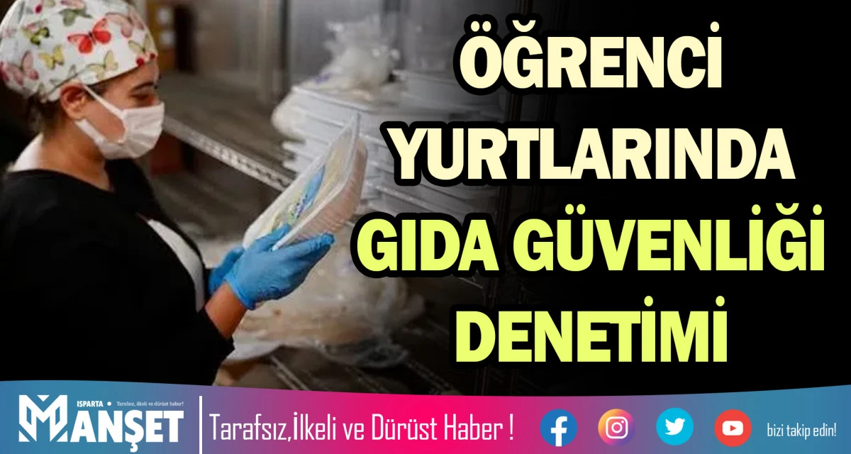 &Ouml;ĞRENCİ YURTLARINDA GIDA G&Uuml;VENLİĞİ DENETİMİ
