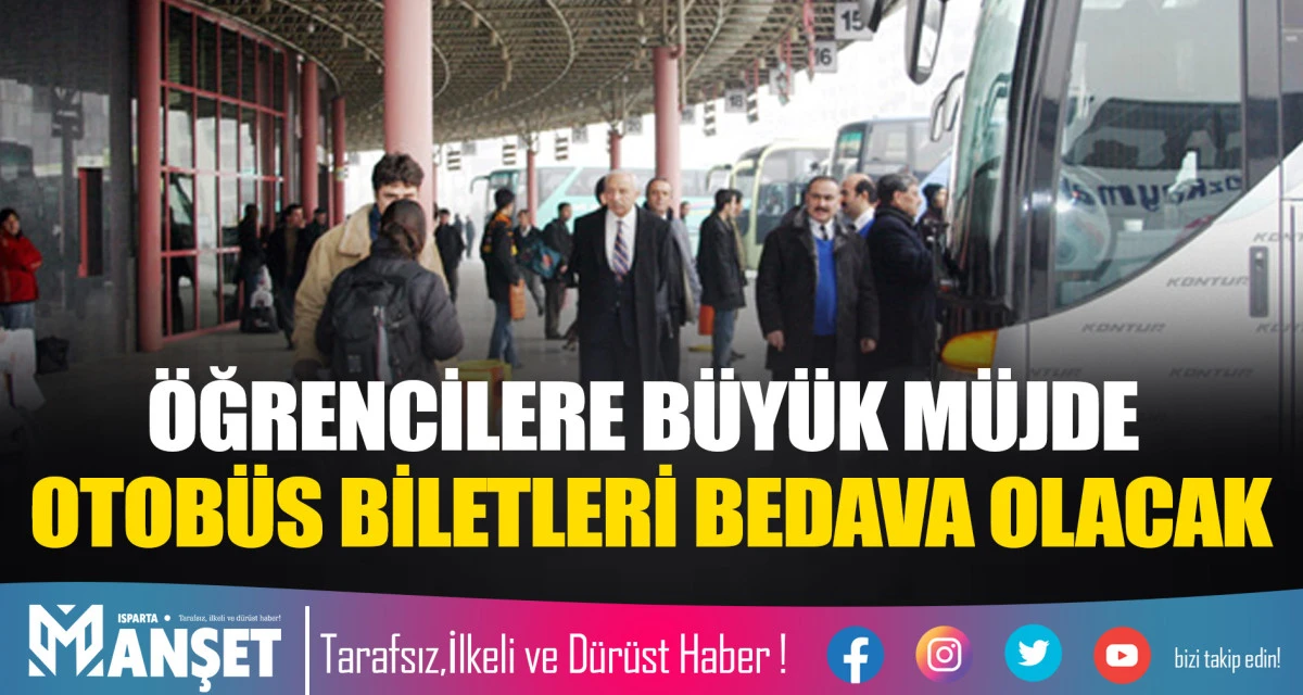 &Ouml;ĞRENCİLERE B&Uuml;Y&Uuml;K M&Uuml;JDE OTOB&Uuml;S BİLETLERİ BEDAVA OLACAK