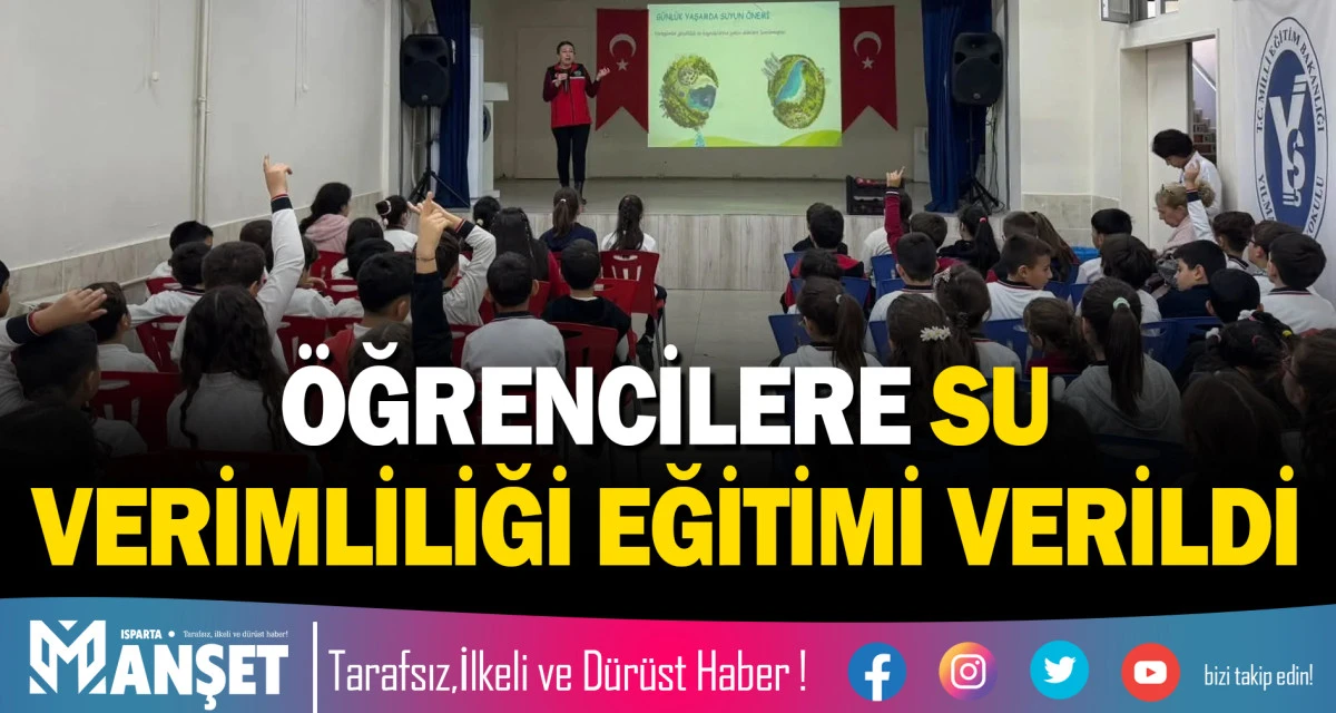 &Ouml;ĞRENCİLERE SU VERİMLİLİĞİ EĞİTİMİ VERİLDİ