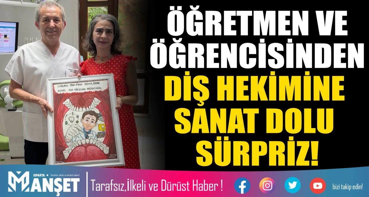 &Ouml;ĞRETMEN VE &Ouml;ĞRENCİSİNDEN DİŞ HEKİMİNE SANAT DOLU S&Uuml;RPRİZ!