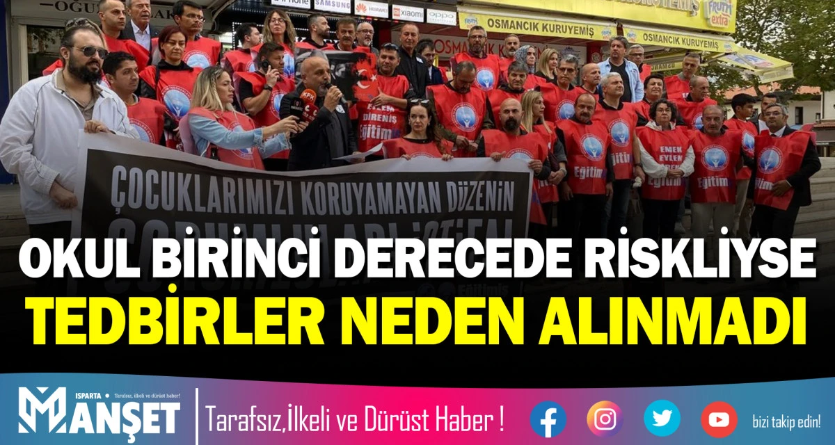 OKUL BİRİNCİ DERECEDE RİSKLİYSE TEDBİRLER NEDEN ALINMADI?