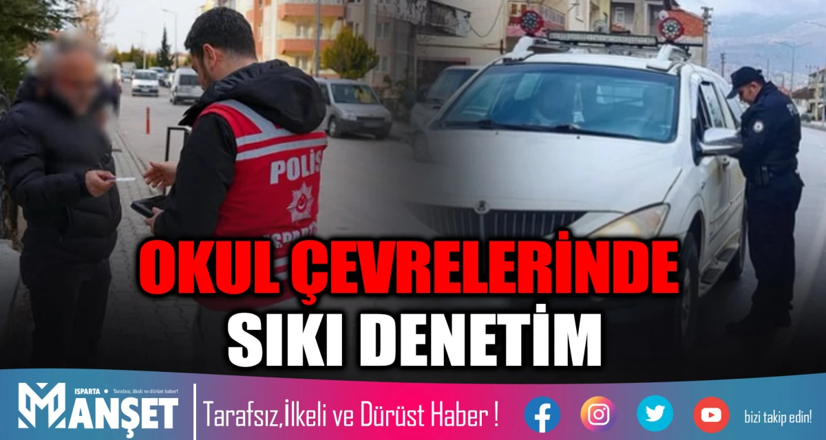 OKUL &Ccedil;EVRELERİNDE SIKI DENETİM