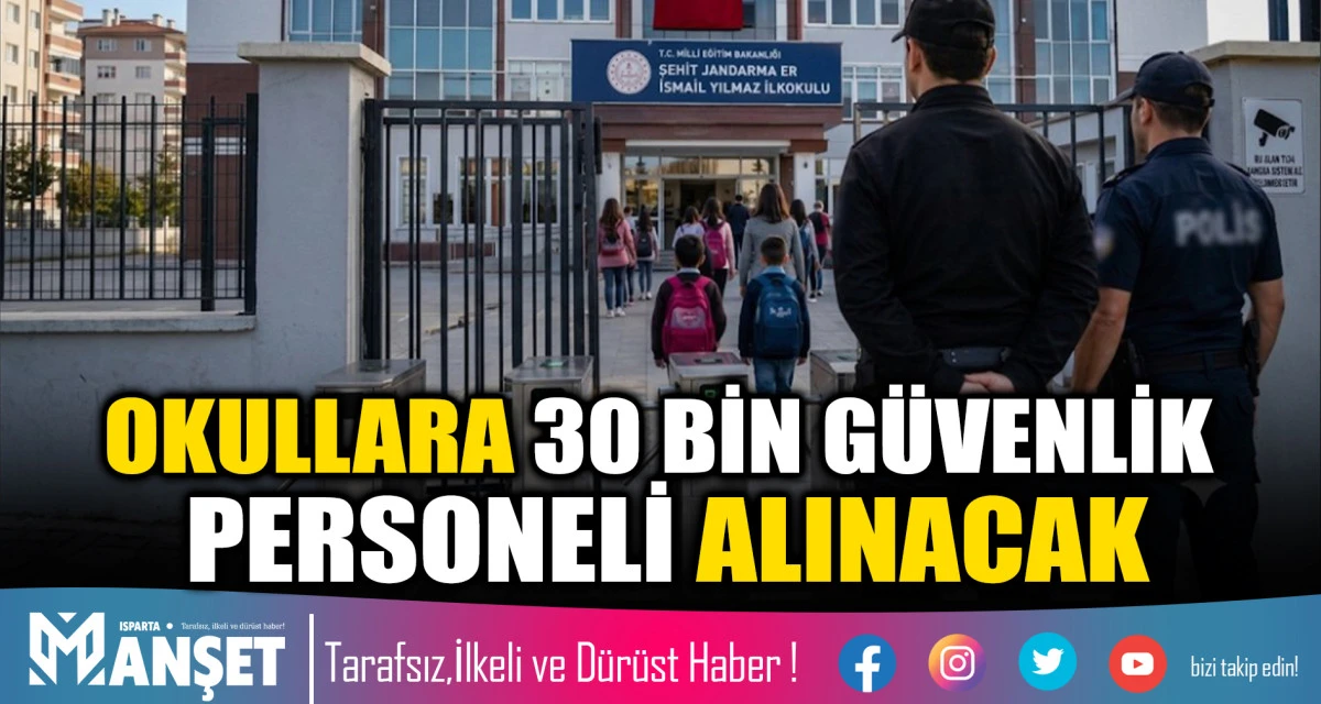 OKULLARA 30 BİN G&Uuml;VENLİK PERSONELİ ALINACAK