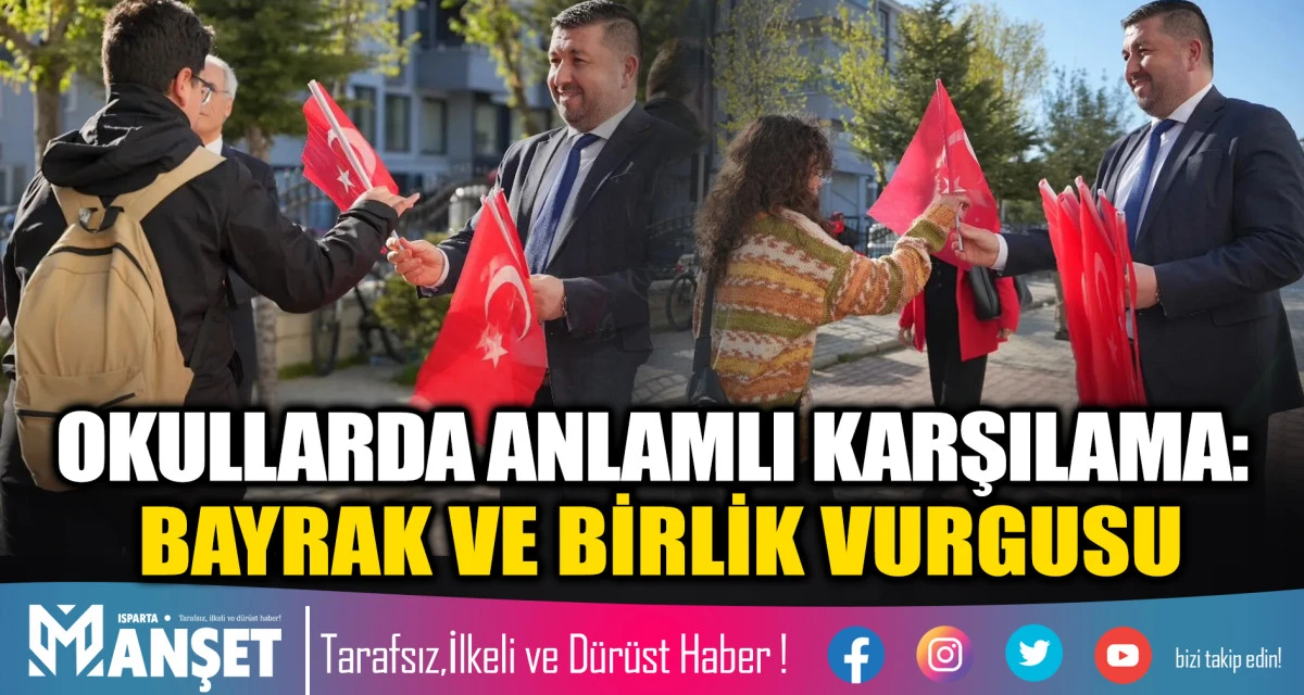 Okullarda Anlamlı Karşılama: Bayrak ve Birlik Vurgusu