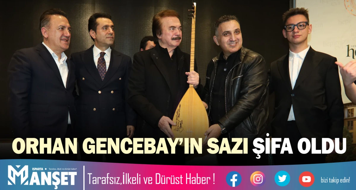 ​ORHAN GENCEBAY&rsquo;IN SAZI ŞİFA OLDU