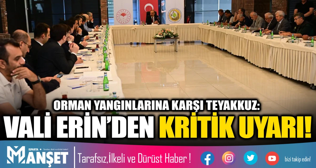 ORMAN YANGINLARINA KARŞI TEYAKKUZ: VALİ ERİN&rsquo;DEN KRİTİK UYARI!