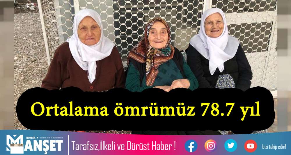 ORTALAMA ÖMRÜMÜZ 78.7 YIL