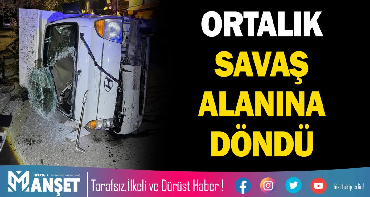Ortalık Savaş Alanına D&ouml;nd&uuml;
