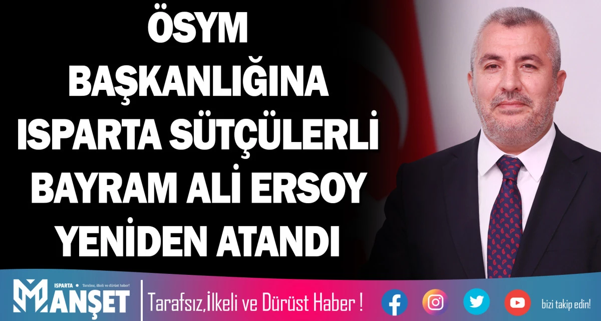 &Ouml;SYM BAŞKANLIĞINA ISPARTA S&Uuml;T&Ccedil;&Uuml;LERLİ BAYRAM ALİ ERSOY YENİDEN ATANDI
