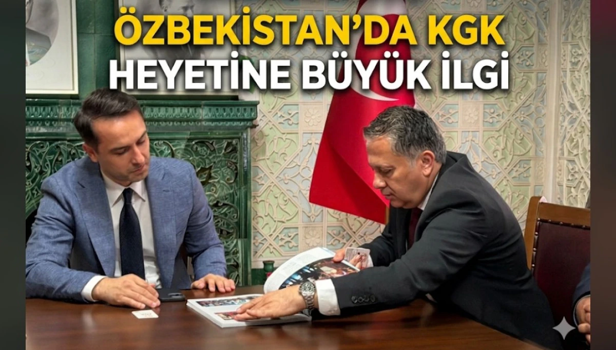&Ouml;ZBEKİSTANDA KGK HEYETİNE B&Uuml;Y&Uuml;K İLGİ