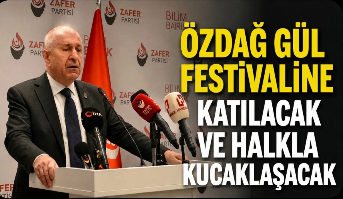 &Ouml;ZDAĞ G&Uuml;L FESTİVALİNE KATILACAK VE HALKLA KUCAKLAŞACAK