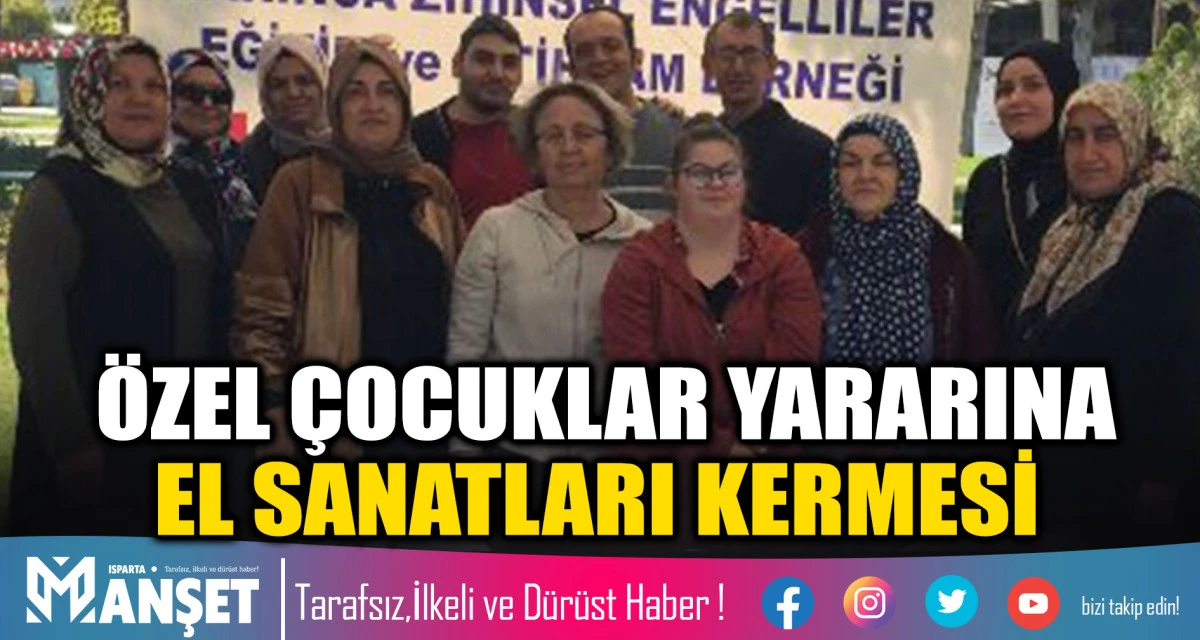 &Ouml;ZEL &Ccedil;OCUKLAR YARARINA EL SANATLARI KERMESİ