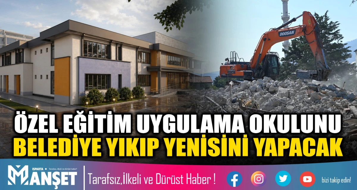 &Ouml;ZEL EĞİTİM UYGULAMA OKULUNU BELEDİYE YIKIP YENİSİNİ YAPACAK