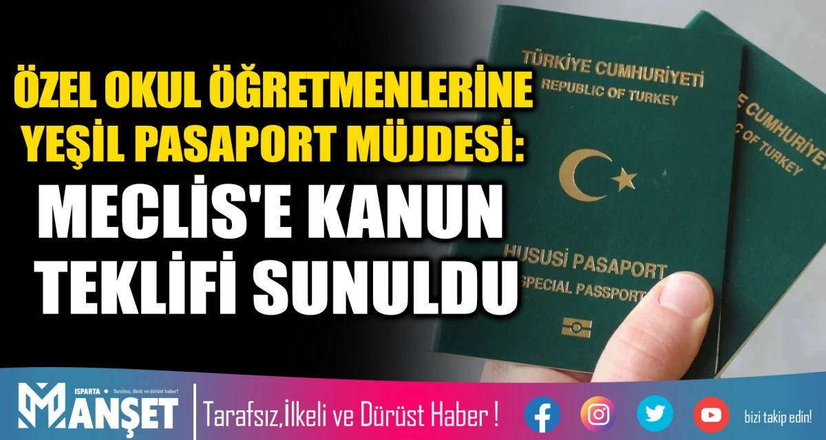 &Ouml;zel Okul &Ouml;ğretmenlerine Yeşil Pasaport M&uuml;jdesi: Meclis'e Kanun Teklifi Sunuldu
