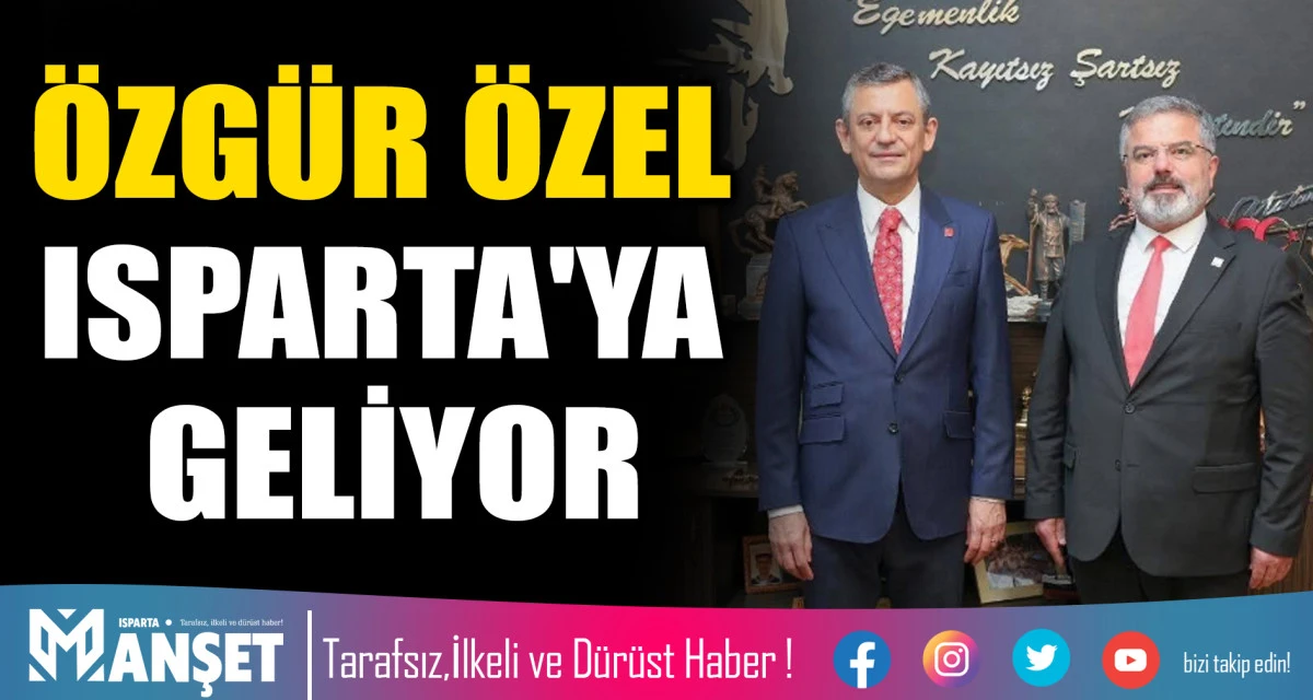 &Ouml;ZG&Uuml;R &Ouml;ZEL ISPARTA'YA GELİYOR