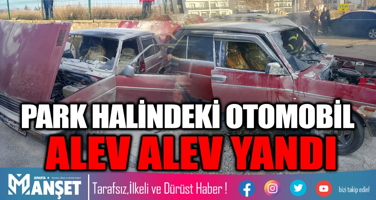 PARK HALİNDEKİ OTOMOBİL ALEV ALEV YANDI
