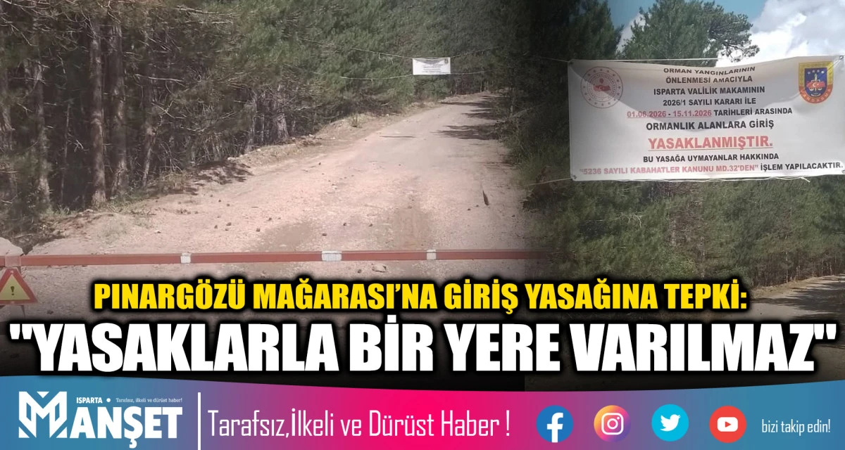 PINARG&Ouml;Z&Uuml; MAĞARASI&rsquo;NA GİRİŞ YASAĞINA TEPKİ: "YASAKLARLA BİR YERE VARILMAZ"