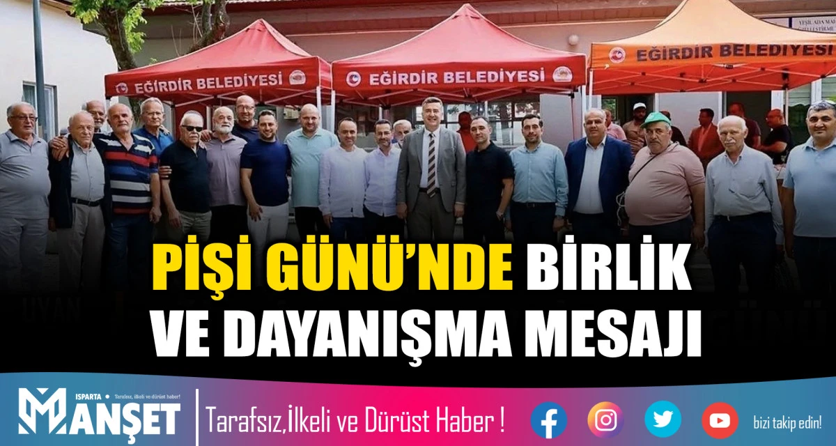 PİŞİ G&Uuml;N&Uuml;&rsquo;NDE BİRLİK VE DAYANIŞMA MESAJI