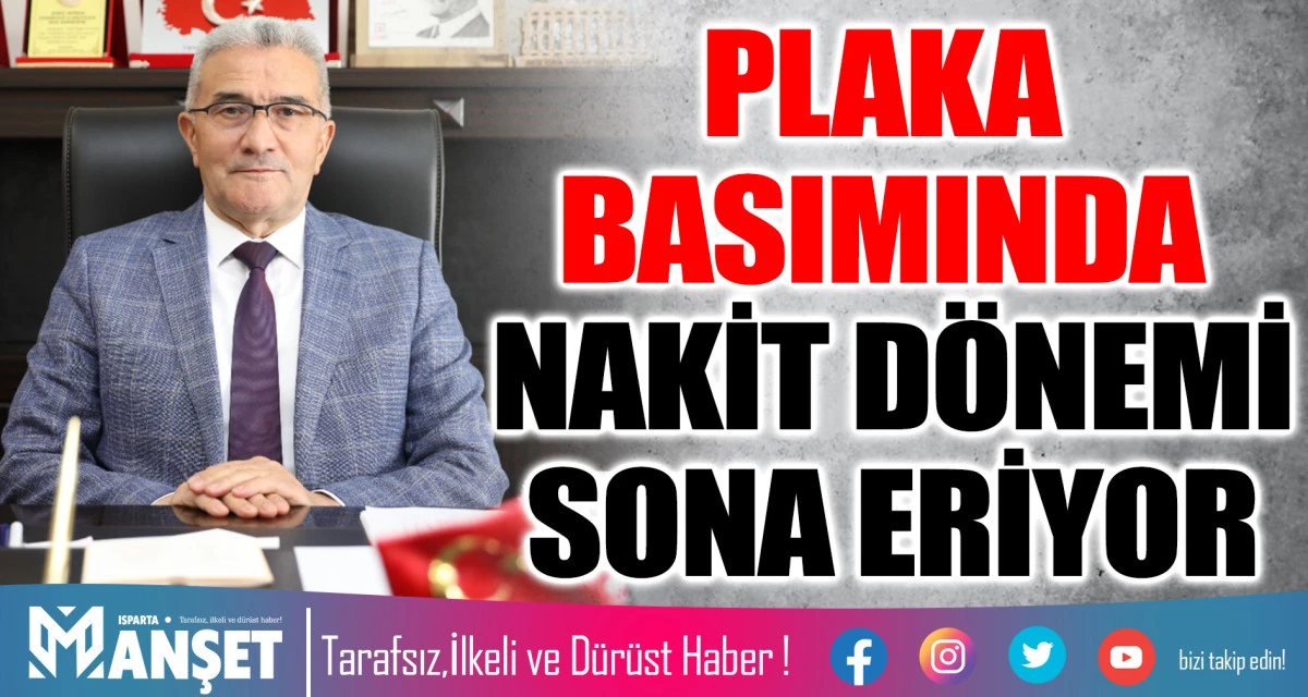 PLAKA BASIMINDA NAKİT D&Ouml;NEMİ SONA ERİYOR 