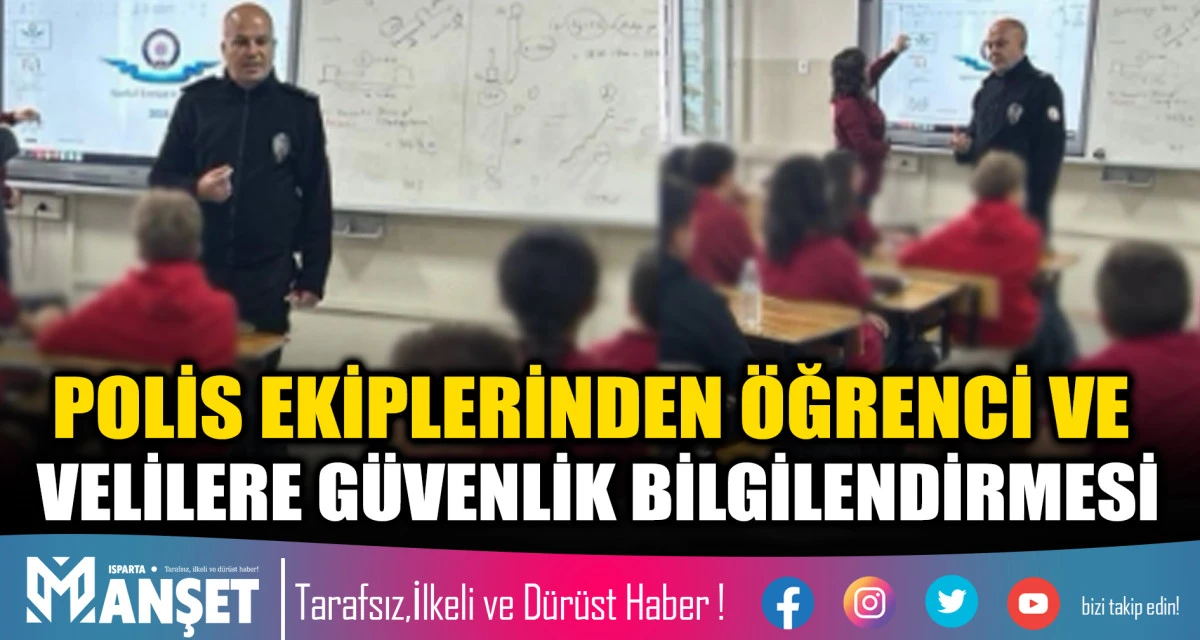 POLİS EKİPLERİNDEN &Ouml;ĞRENCİ VE VELİLERE G&Uuml;VENLİK BİLGİLENDİRMESİ