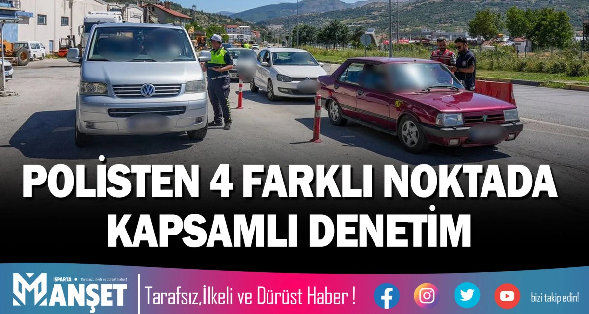 POLİSTEN 4 FARKLI NOKTADA KAPSAMLI DENETİM