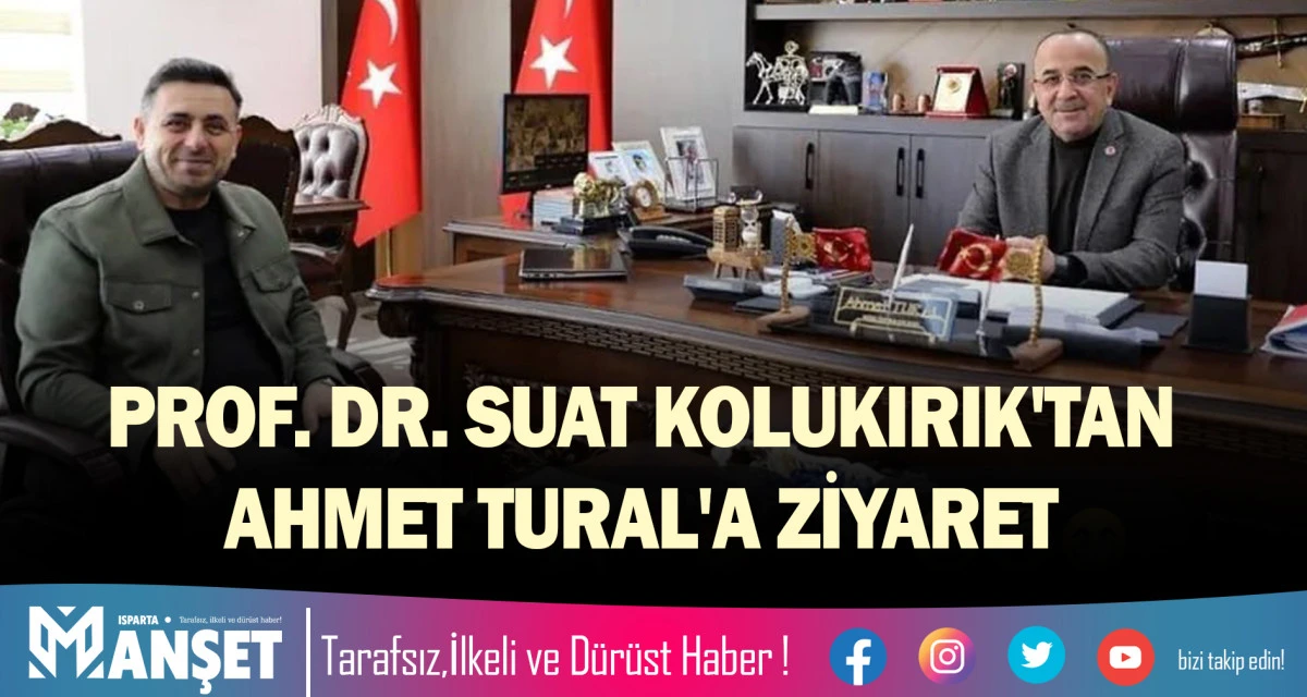 PROF. DR. SUAT KOLUKIRIK'TAN AHMET TURAL'A ZİYARET