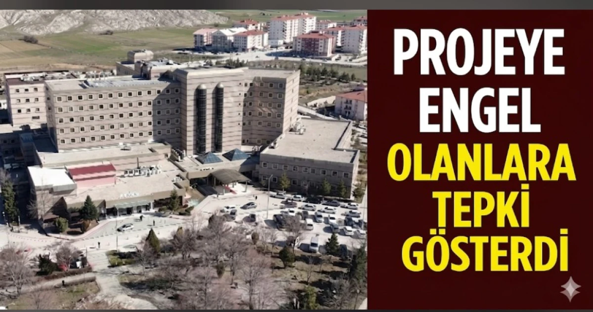 PROJEYE ENGEL OLANLARA TEPKİ G&Ouml;STERDİ