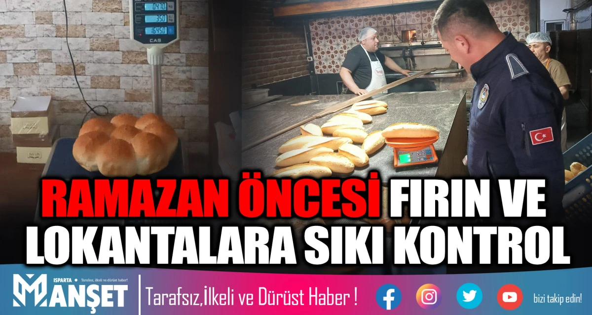 RAMAZAN &Ouml;NCESİ FIRIN VE LOKANTALARA SIKI KONTROL