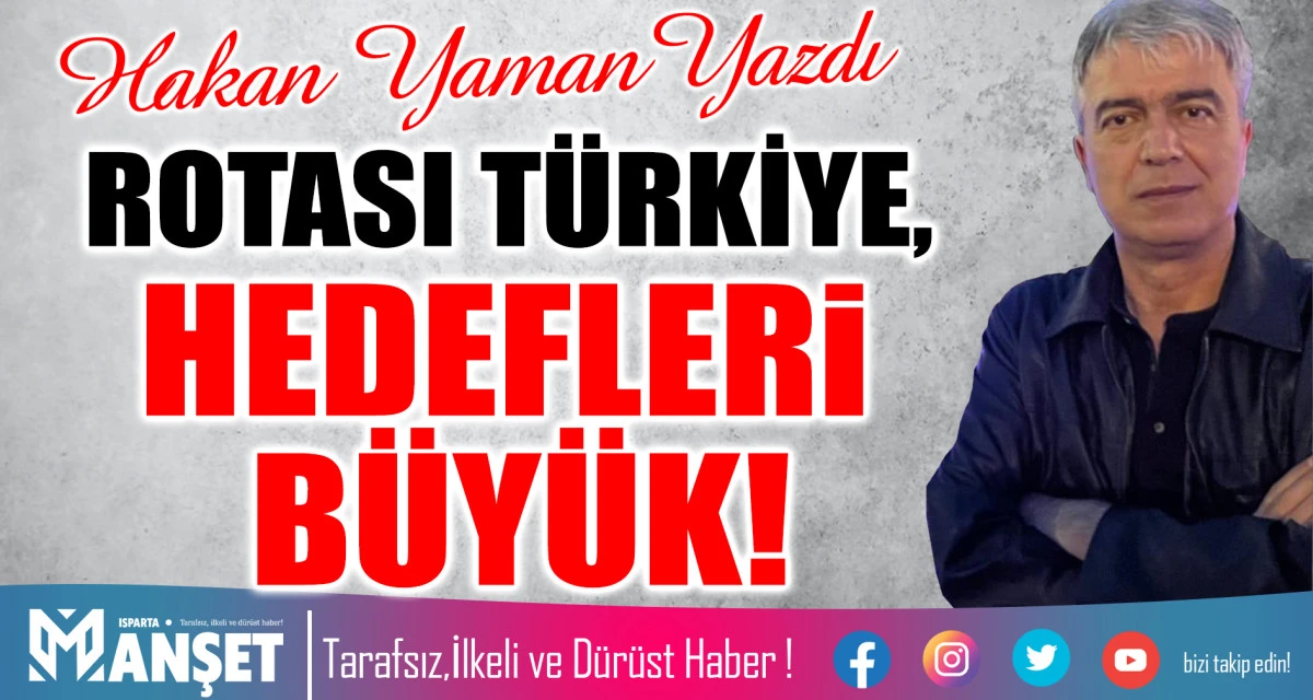 ROTASI T&Uuml;RKİYE, HEDEFLERİ B&Uuml;Y&Uuml;K!