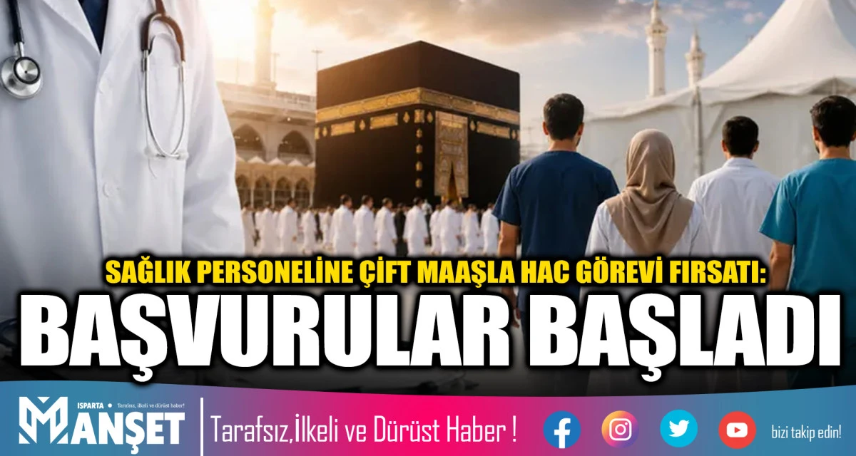 SAĞLIK PERSONELİNE &Ccedil;İFT MAAŞLA HAC G&Ouml;REVİ FIRSATI: BAŞVURULAR BAŞLADI