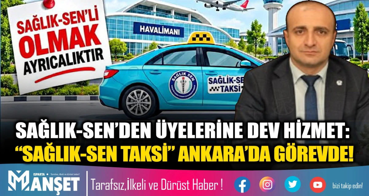 SAĞLIK-SEN&rsquo;DEN &Uuml;YELERİNE DEV HİZMET: &ldquo;SAĞLIK-SEN TAKSİ&rdquo; ANKARA&rsquo;DA G&Ouml;REVDE!