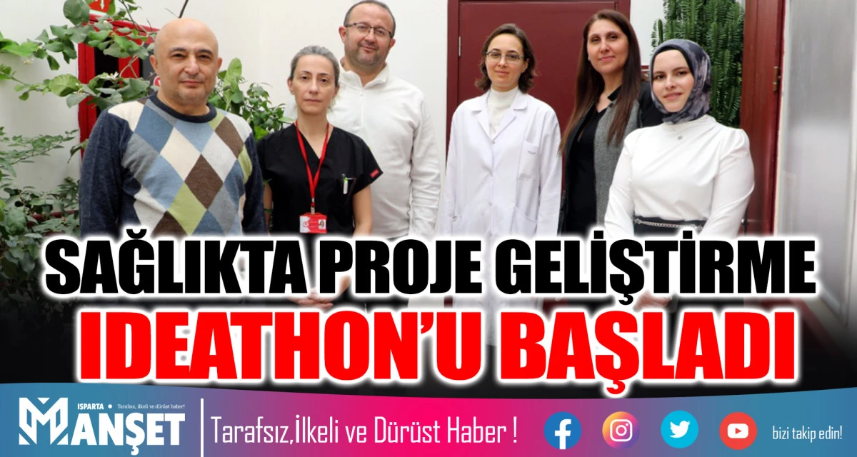 SAĞLIKTA PROJE GELİŞTİRME IDEATHON&rsquo;U BAŞLADI