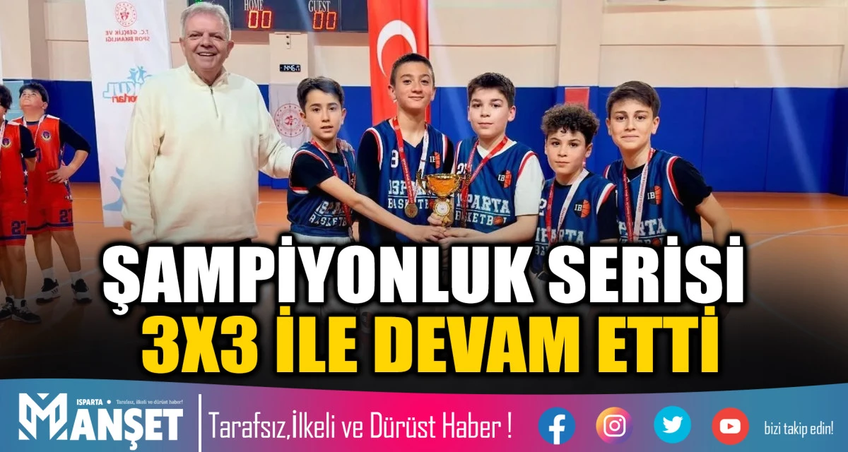 ŞAMPİYONLUK SERİSİ 3X3 İLE DEVAM ETTİ